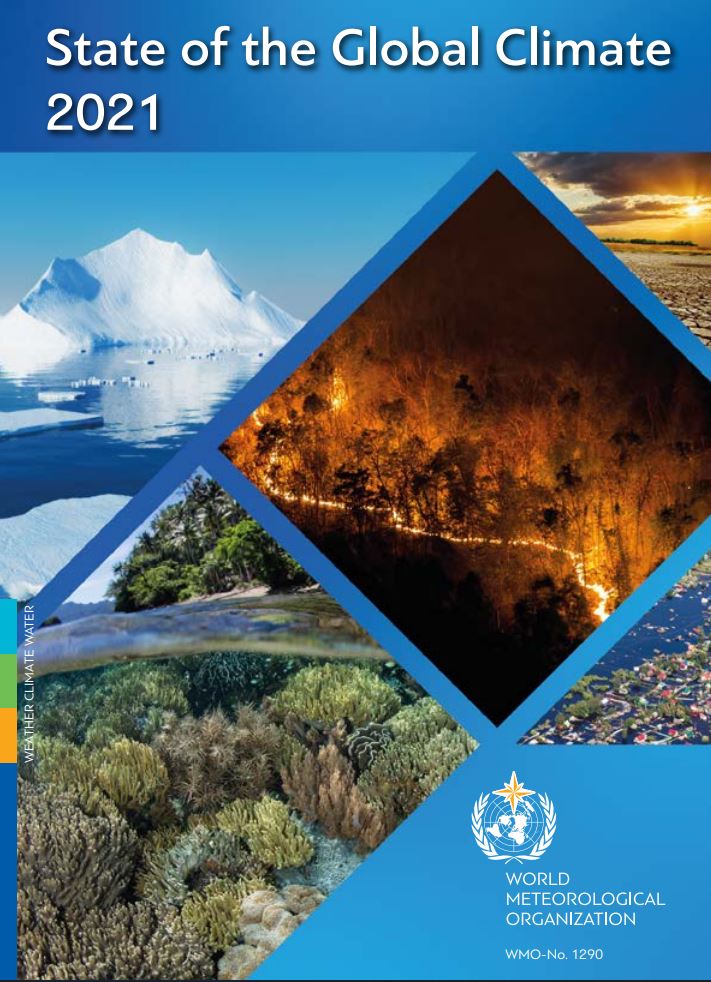 Ετήσια έκθεση για την κατάσταση του παγκόσμιου κλίματος το 2021 από τον WMO -Μέρος Α: τιμές ρεκόρ σε τέσσερις βασικούς κλιματικούς δείκτες ￼